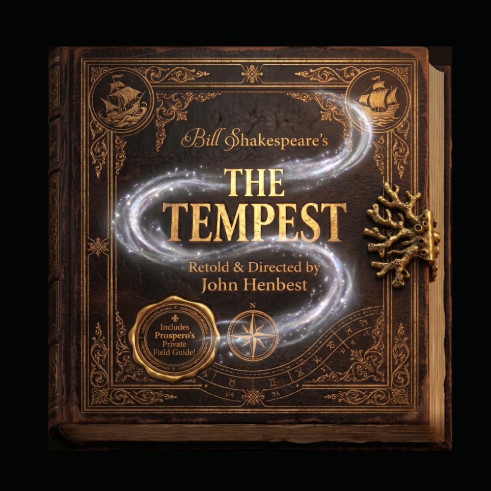 The Tempest: A Fantastical Tale Of Monsters, Magic, And Forgiveness (The Workes Of Bill Shakespeare)