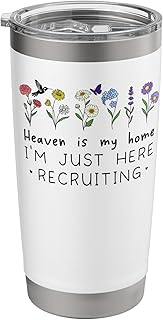 Heaven is My Home I'm Just Here Recruiting Christian Jesus Stainless Steel Insulated Tumbler