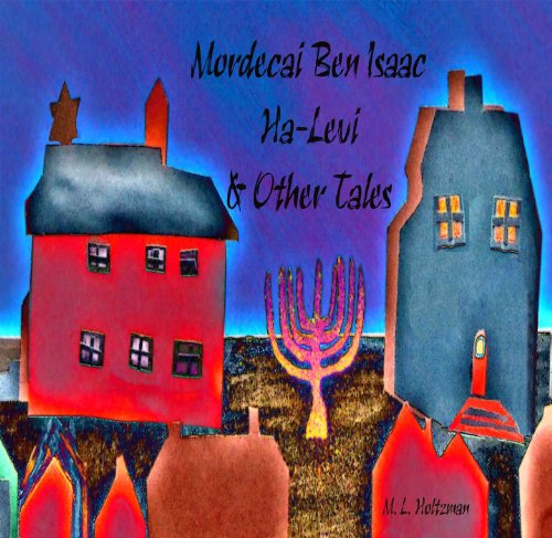 Mordecai Ben Isaac Ha-Levi & Other Tales