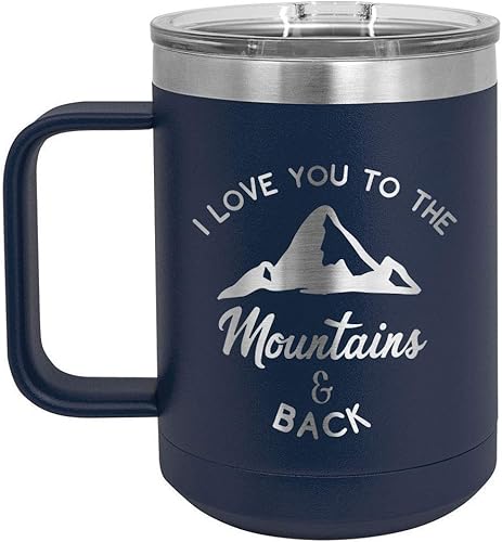 I LOVE YOU TO THE MOUNTAINS AND BACK Navy Taza de café de 15 oz con tapa deslizante  Taza de café de viaje aislada  Ideas de regalos de cumpleaños o