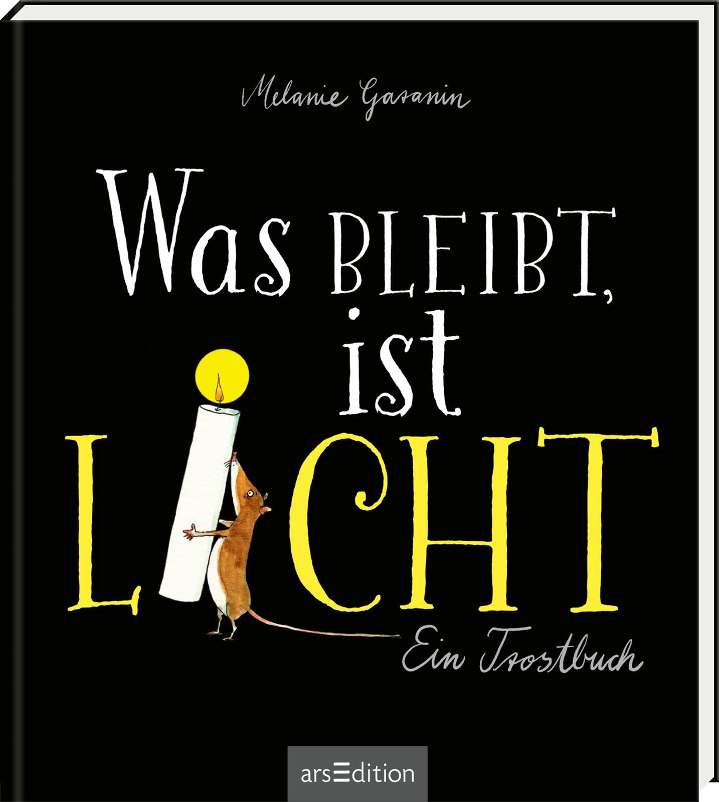 Was bleibt, ist Licht. Mini-Ausgabe: Ein Trostbuch