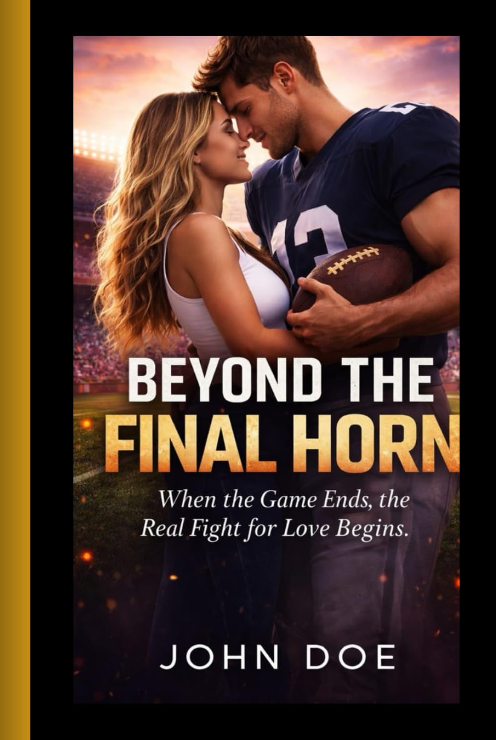 BEYOND THE FINAL HORN: When the Game Ends, the Real Fight for Love Begins.