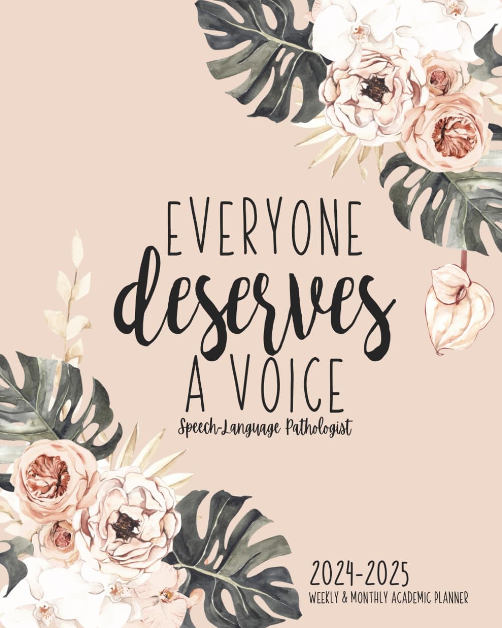 Speech Language Pathologist Planner And Academic Calendar Weekly And Monthly: Aug-July Organizer For the SLP or Speech Therapist With Inspirational Quotes | Everyone Deserves A Voice