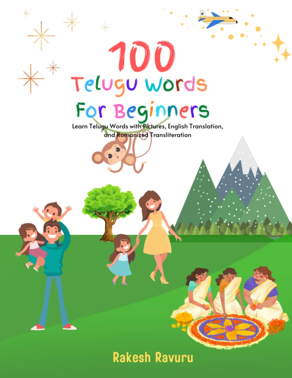 100 Telugu Words For Beginners: Learn Telugu Words with Pictures, English Translation, and Romanized Transliteration (Telugu Early Learning)