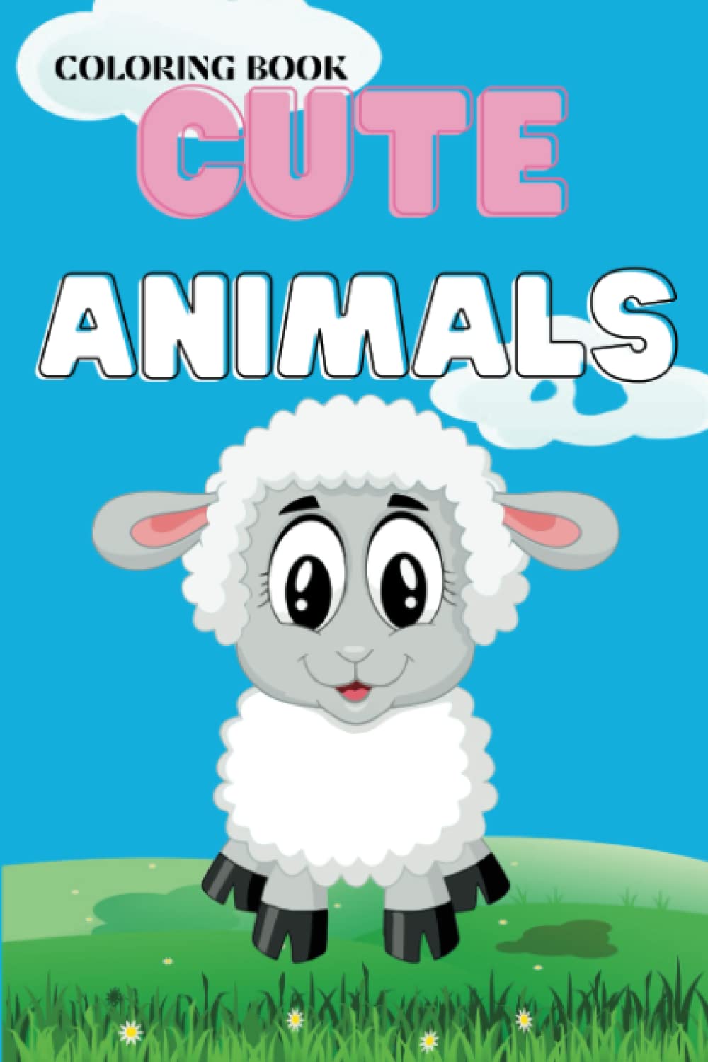 Independently published CUTE ANIMAL COLORING BOOK: For kids, cute designs, simple, fun,creative| 6x9 in (15,24x22,86cm)