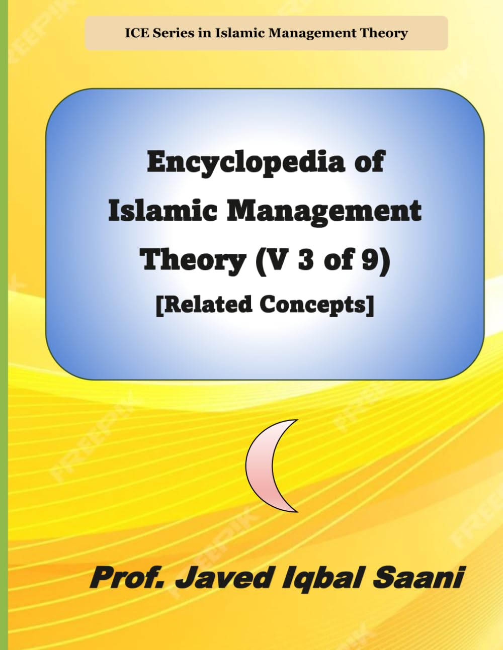 Encyclopedia of Islamic Management Theory (V 3 of 9) [Related Concepts]