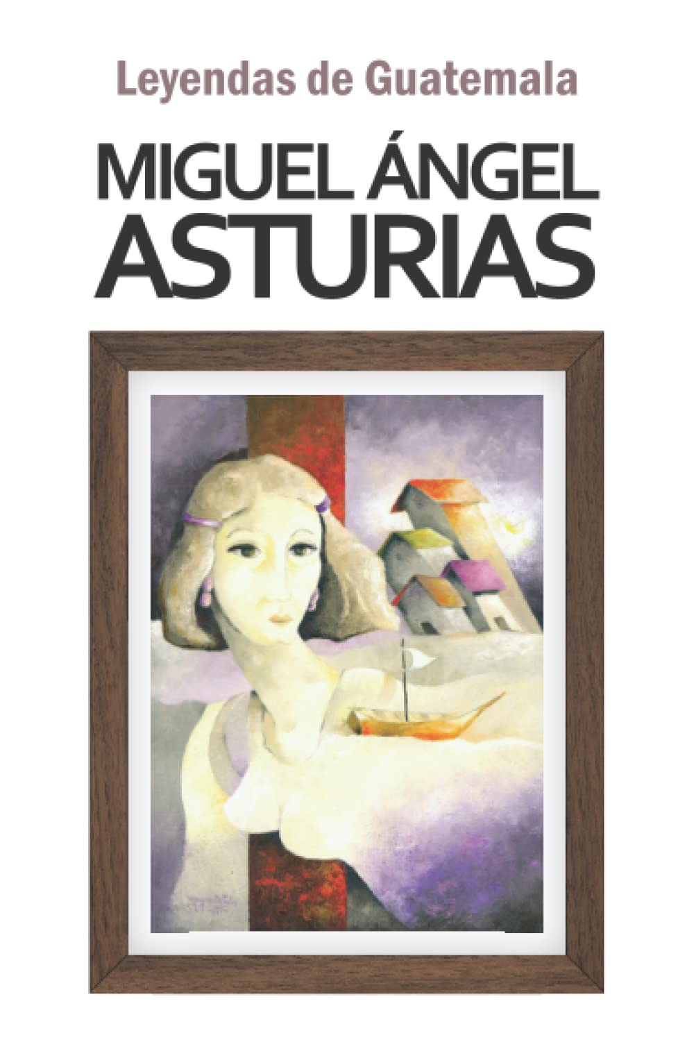 Leyendas de Guatemala (Biblioteca Miguel Ángel Asturias)