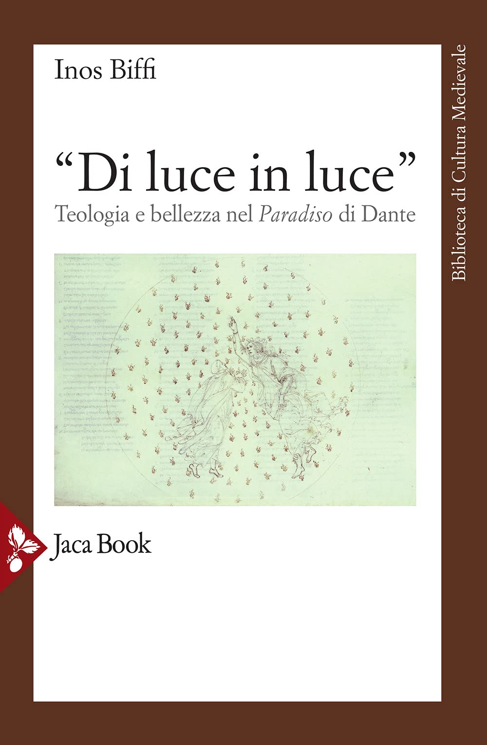 «Di luce in luce». Teologia e bellezza nel Paradiso di Dante (Biblioteca di cultura medievale)