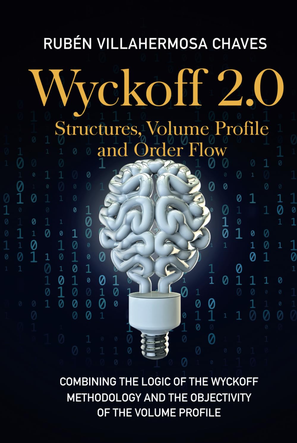 Wyckoff 2.0: Structures, Volume Profile and Order Flow (Trading and Investing Course: Advanced Technical Analysis)