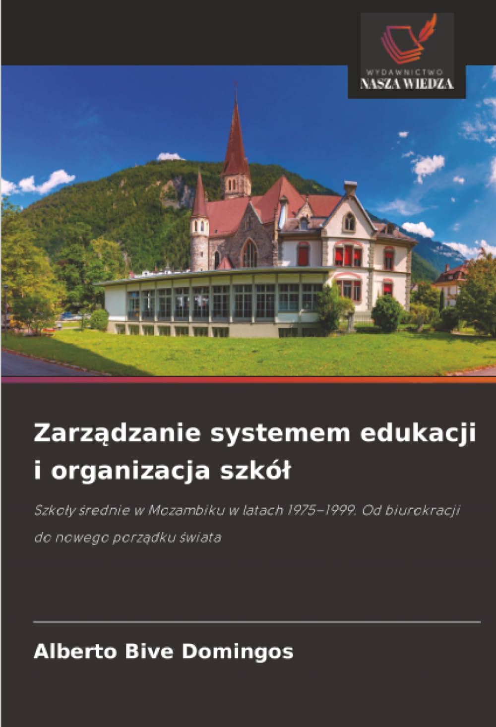Zarządzanie systemem edukacji i organizacja szkół: Szkoły średnie w Mozambiku w latach 1975–1999. Od biurokracji do nowego porządku świata