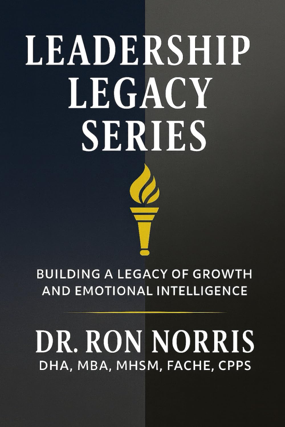 Building a Legacy of Growth and Emotional Intelligence (Leadership Legacy Series)