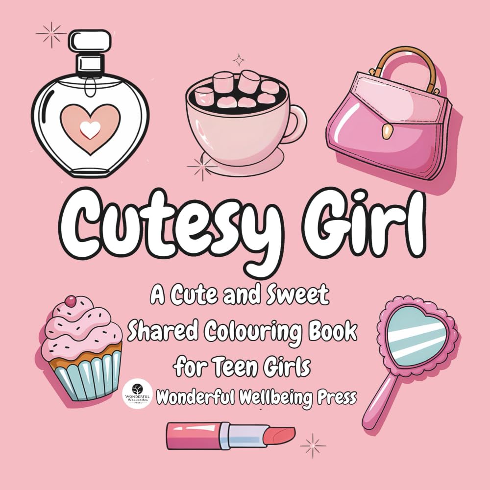 Cutesy Girl: A Cute and Sweet Shared Colouring Book for Teen Girls (Colour for Connection - Shared Colouring Books For Teen Girls)