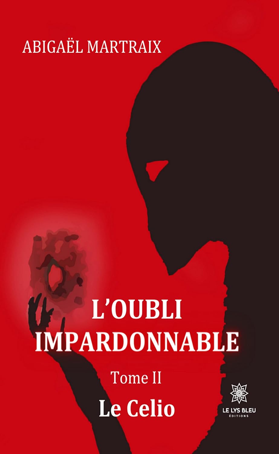 L’oubli impardonnable - Tome 2: Le Celio (L'oubli impardonnable) (French Edition)