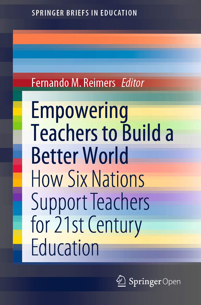 Empowering Teachers to Build a Better World: How Six Nations Support Teachers for 21st Century Education (SpringerBriefs in Education)