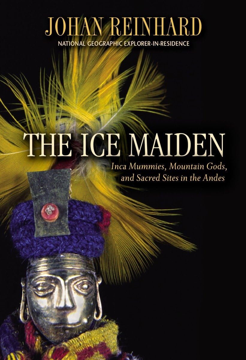Buy Ice Maiden: Inca Mummies, Mountain Gods, and Sacred Sites in the Andes — BookShops.in
