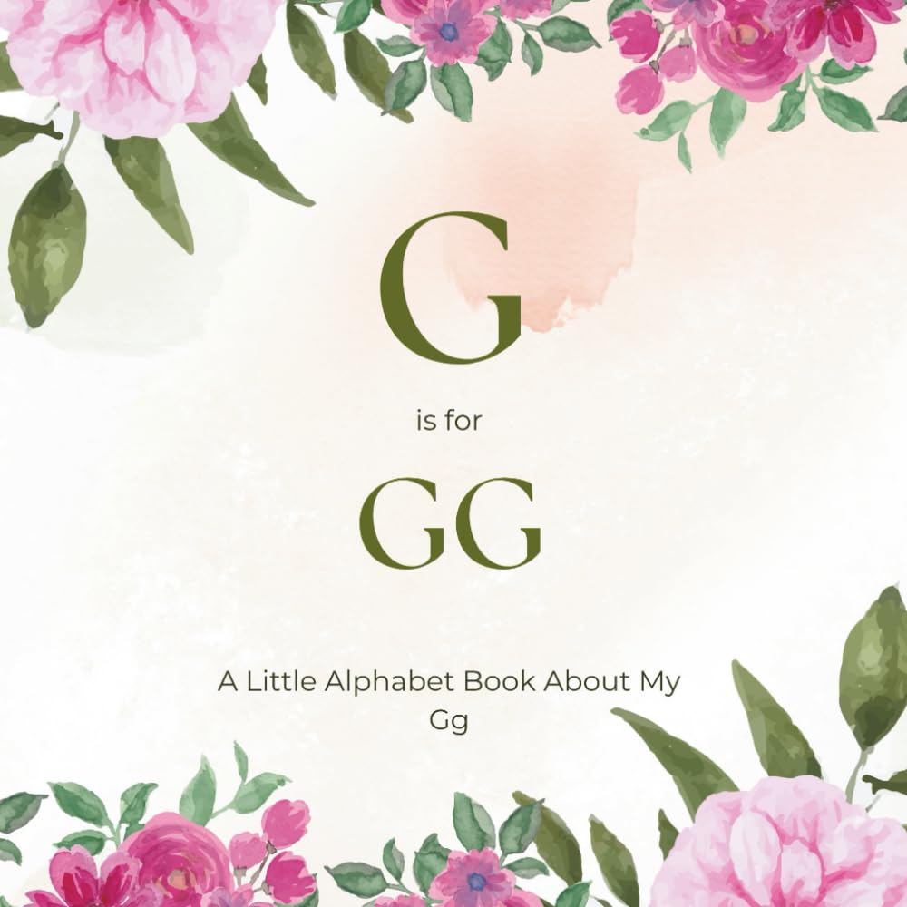 G is for Gg: A Little Alphabet Book About My Gg