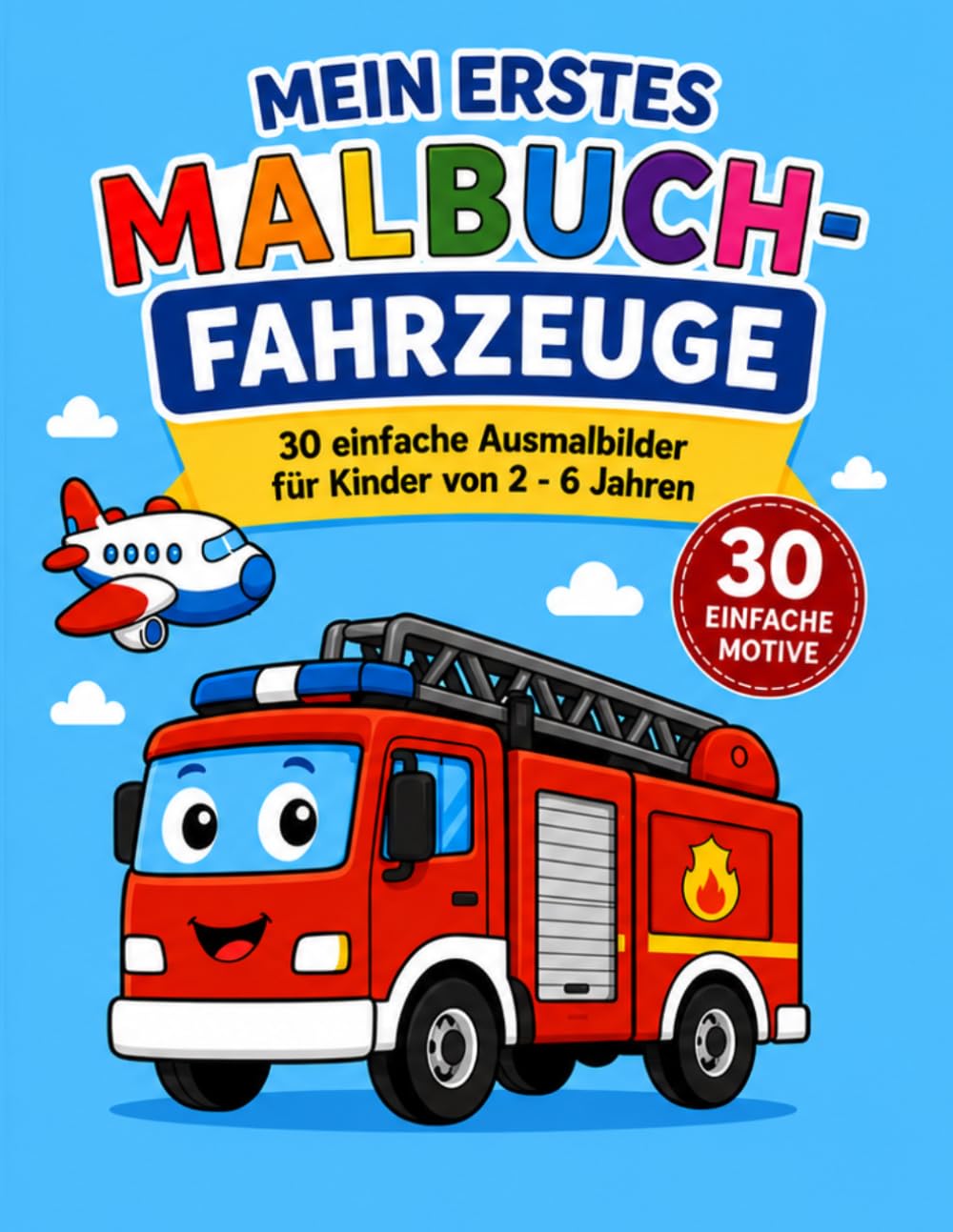 Mein erstes Malbuch-Fahrzeuge: Einfache Ausmalbilder für Kinder von 2-6 Jahren