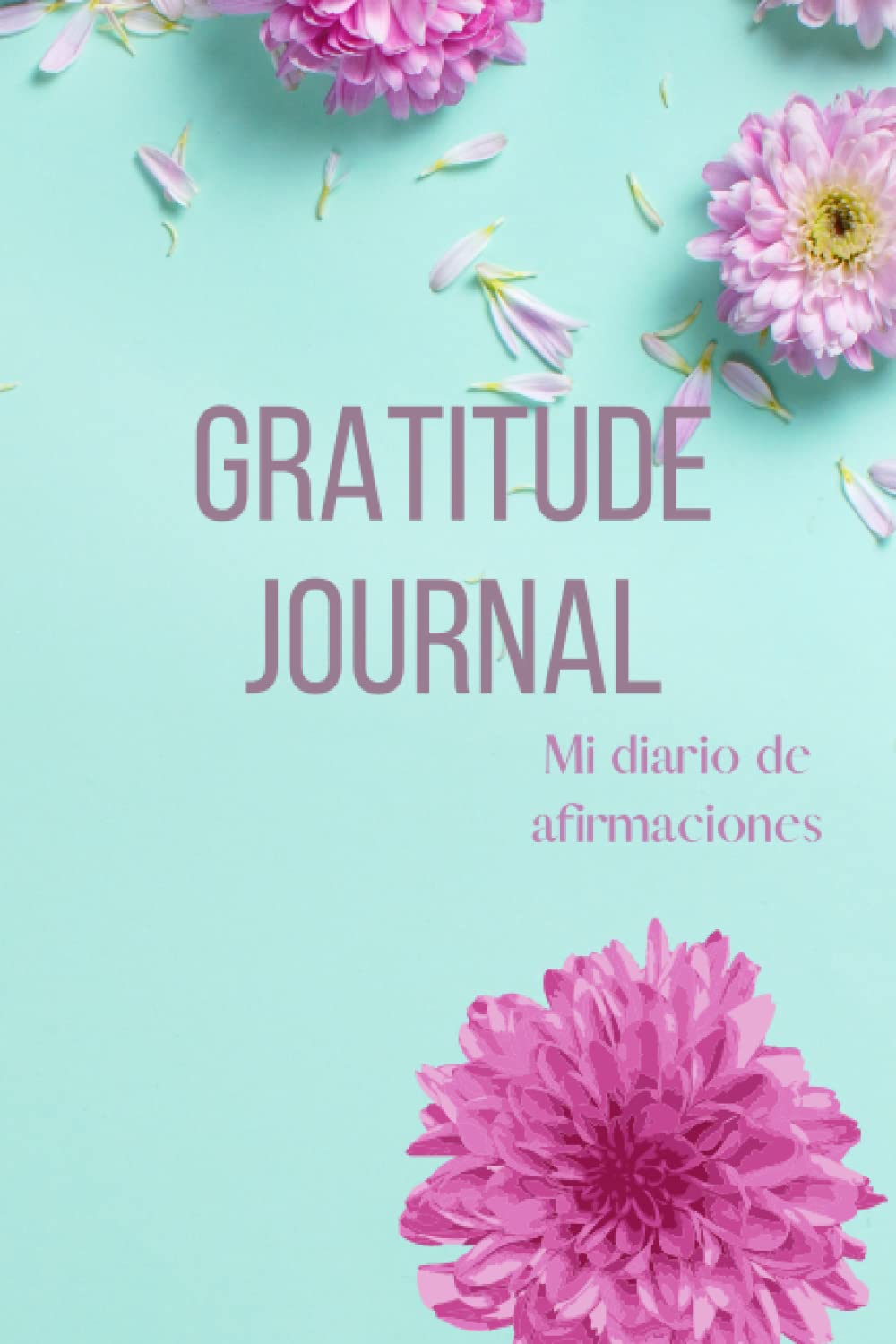Gratitude Journal Spanish: Daily Gratitude Journal with Prompts - Increase Gratitude & Happiness, Life Planner, Gratitude List (Spanish Version)