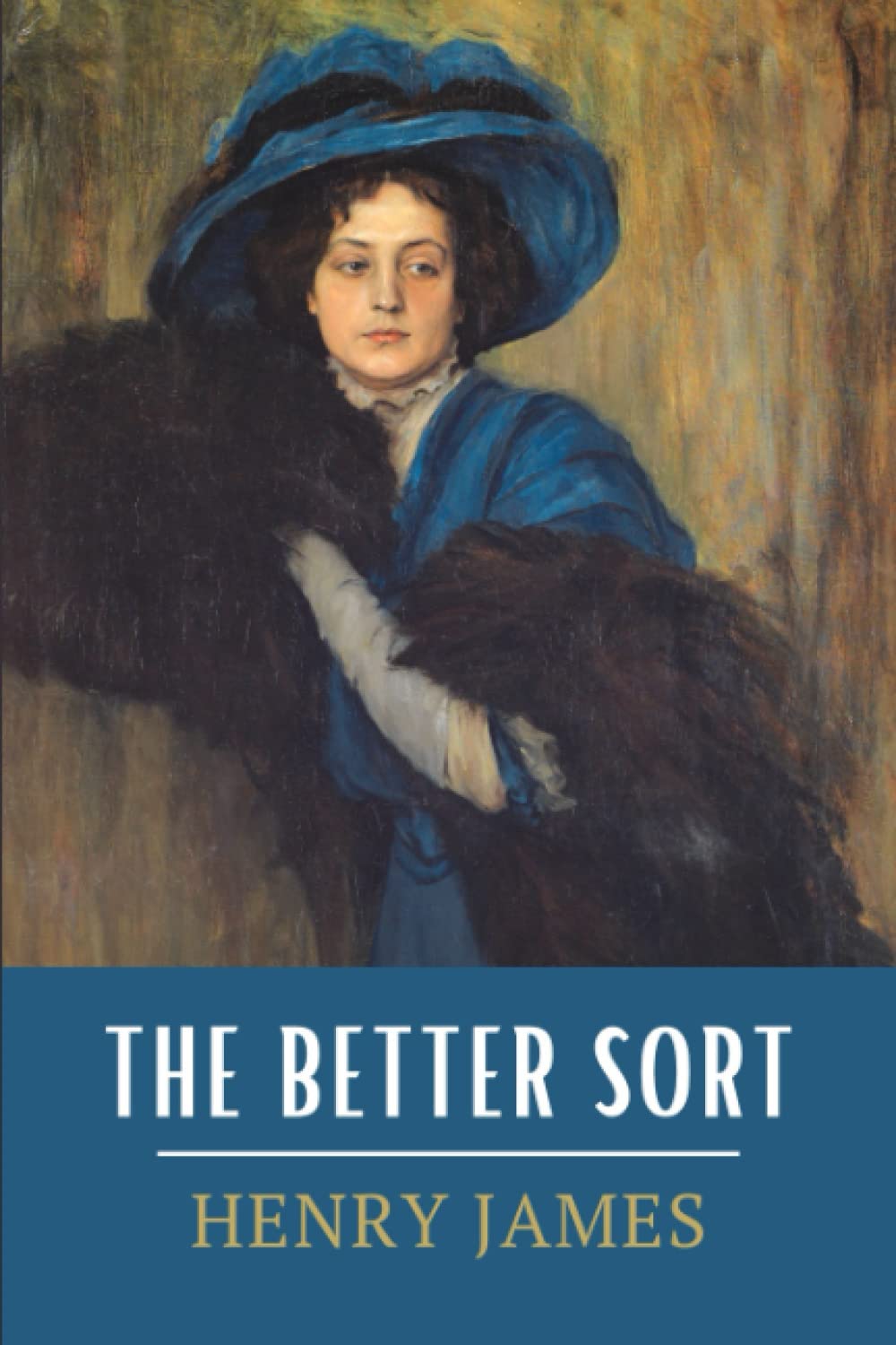 The Better Sort: The Beast in the Jungle and Other Stories