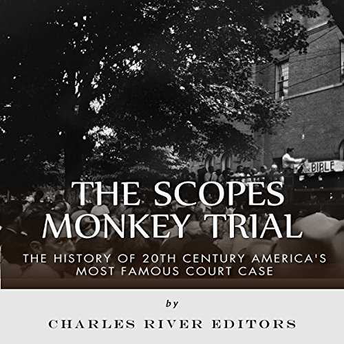 The Scopes Monkey Trial The History of 20th Century America's Most