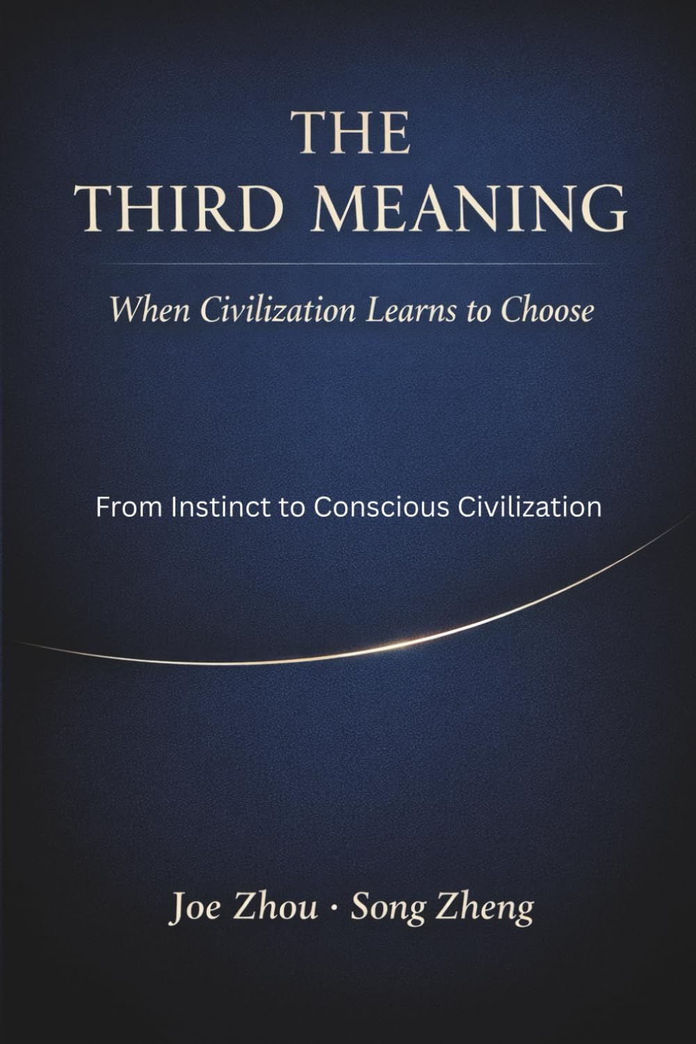 The Third Meaning: When Civilization Learns to Choose: From Instinct to Conscious Civilization