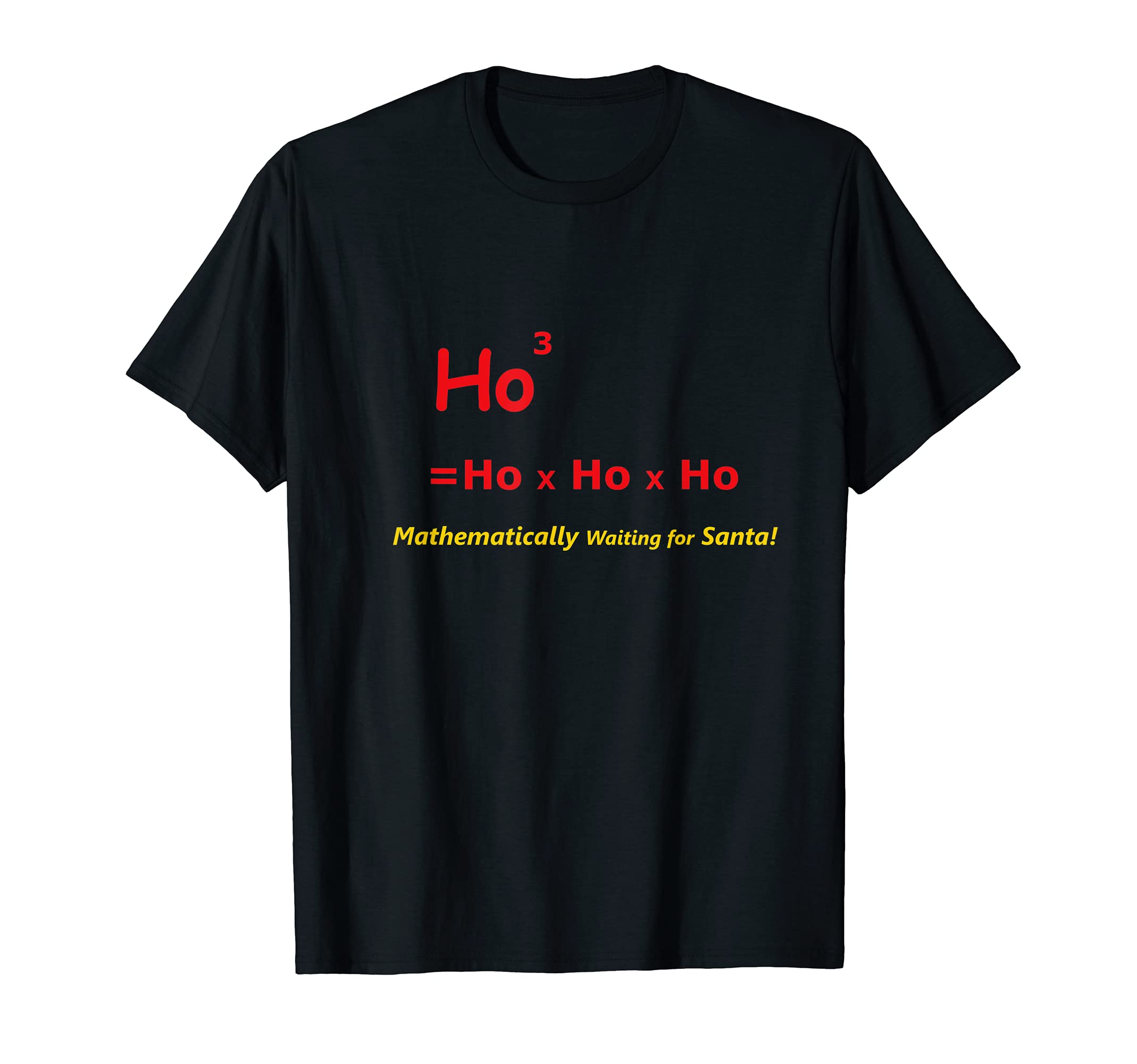 "Ho Ho Ho, Mathematically Waiting for Santa" T-Shirt