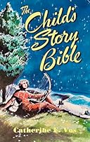 The Child's Story Bible , Complete in One Volume B000MBTF44 Book Cover