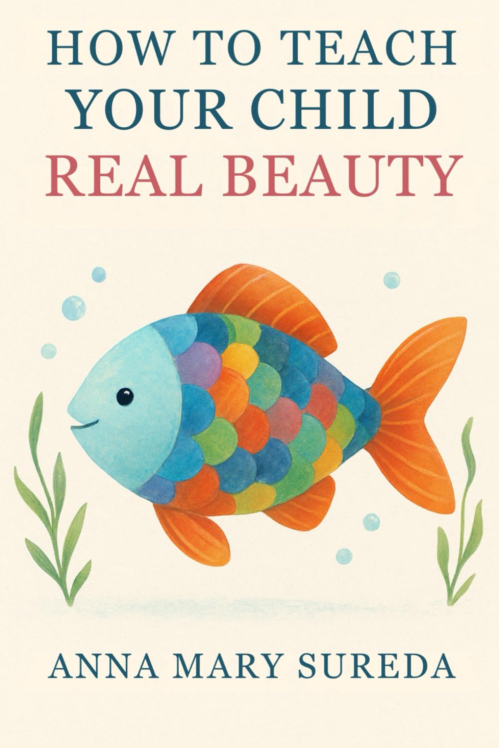 HOW TO TEACH YOUR CHILD REAL BEAUTY