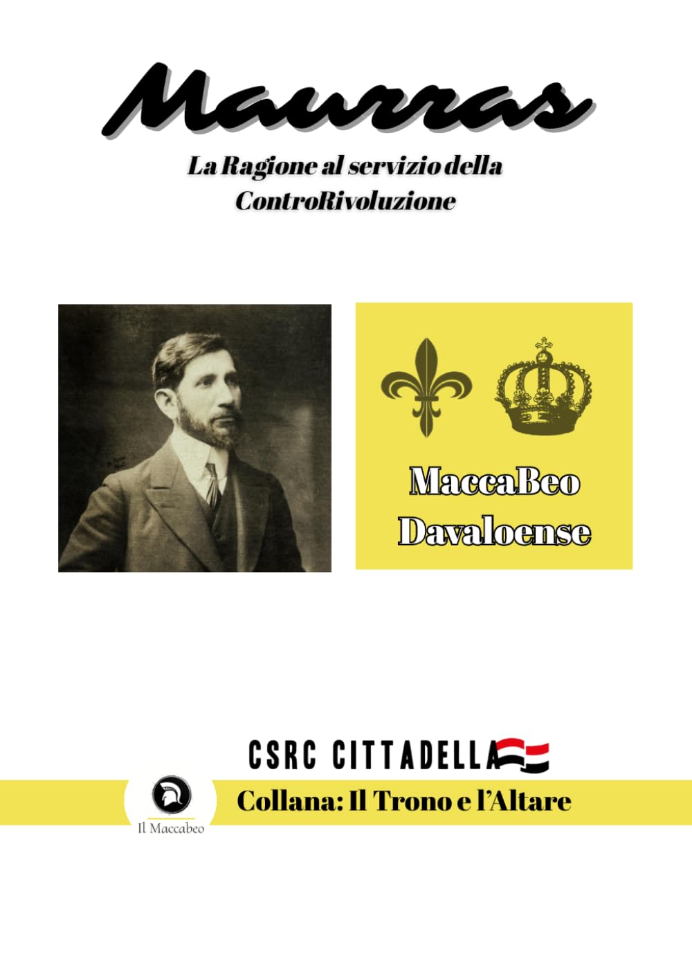 Maurras: La Ragione al servizio della ControRivoluzione (Il trono e l'altare)