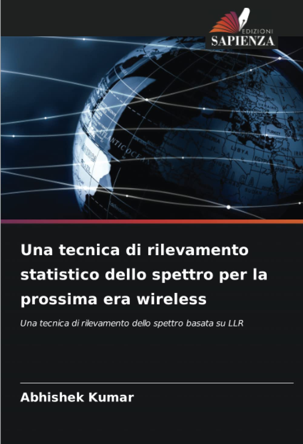 Una tecnica di rilevamento statistico dello spettro per la prossima era wireless: Una tecnica di rilevamento dello spettro basata su LLR