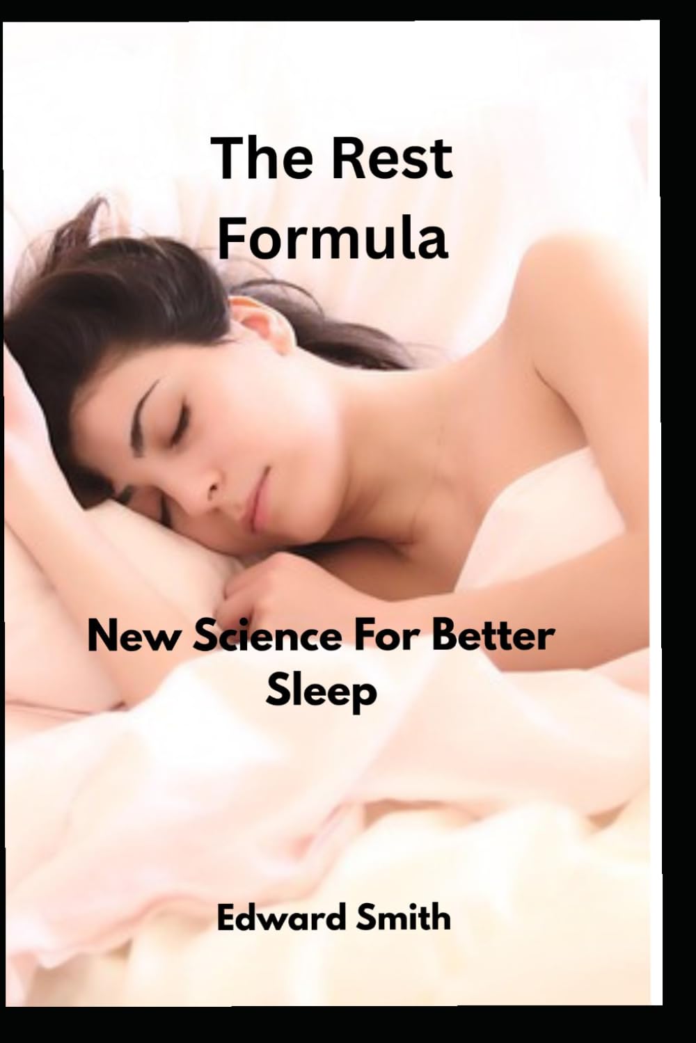 The Rest Formula: New Science For Better Sleep