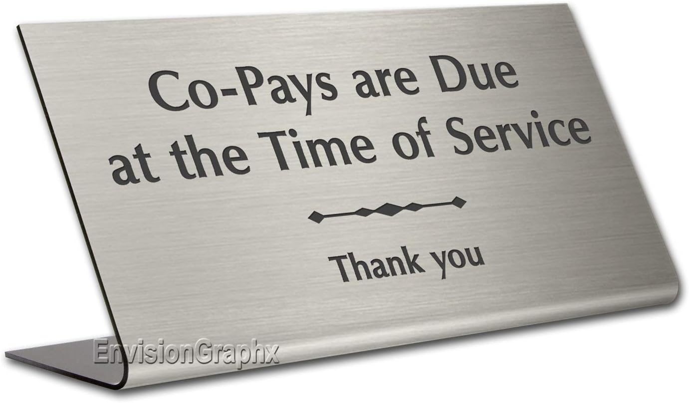 Co-Pays are Due - Desk Sign - 4x8 Silver