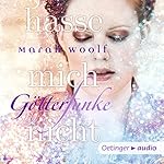 Hasse mich nicht (GötterFunke 2)