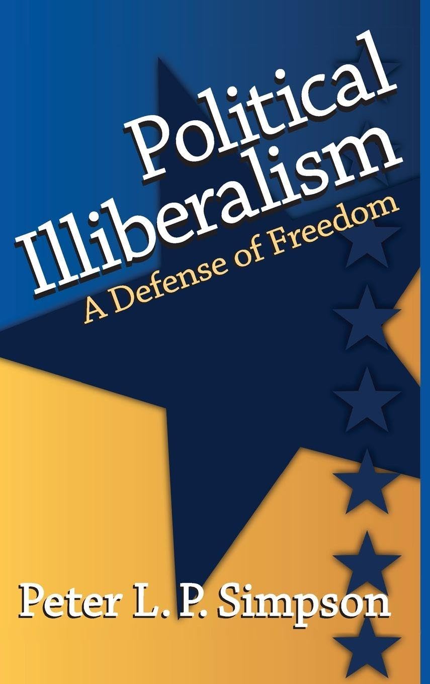Buy Political Illiberalism: A Defense of Freedom — BookShops.in