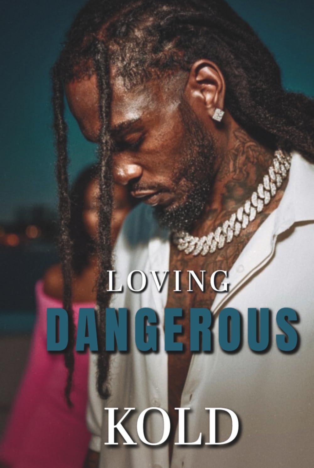 Loving Dangerous (Streets & Love)