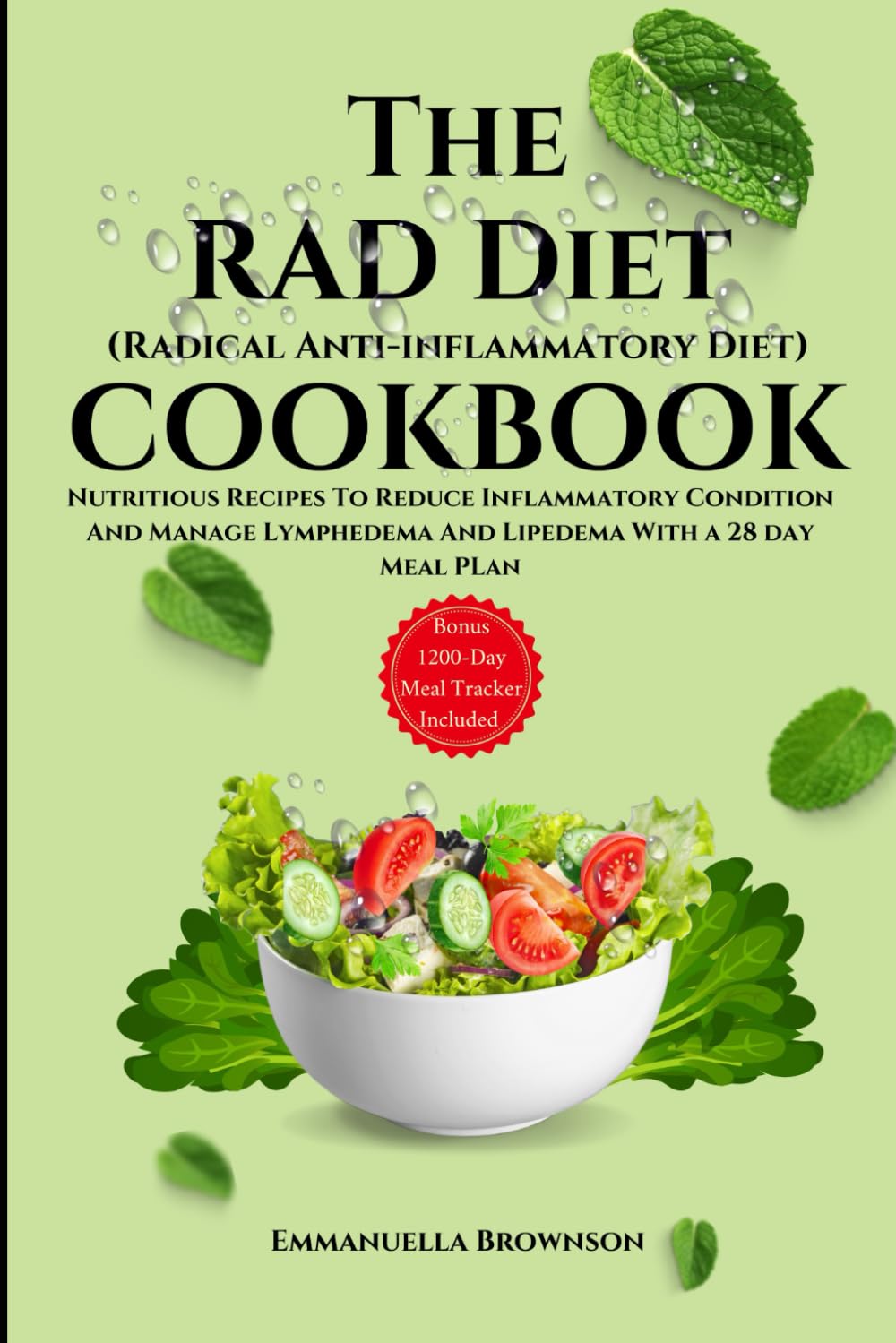 The RAD Diet COOKBOOK: Nutritious Recipes to Reduce Inflammatory Condition and Manage Lymphedema and Lipedema