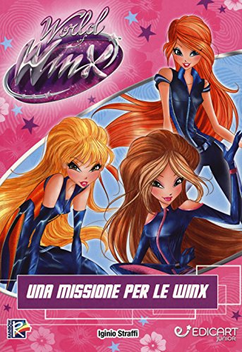 Una missione per le Winx. Winx WoW. Ediz. a color