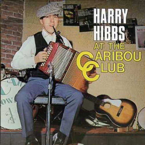 Harry Hibbs, Hibbs Harry At the Caribou Club Music