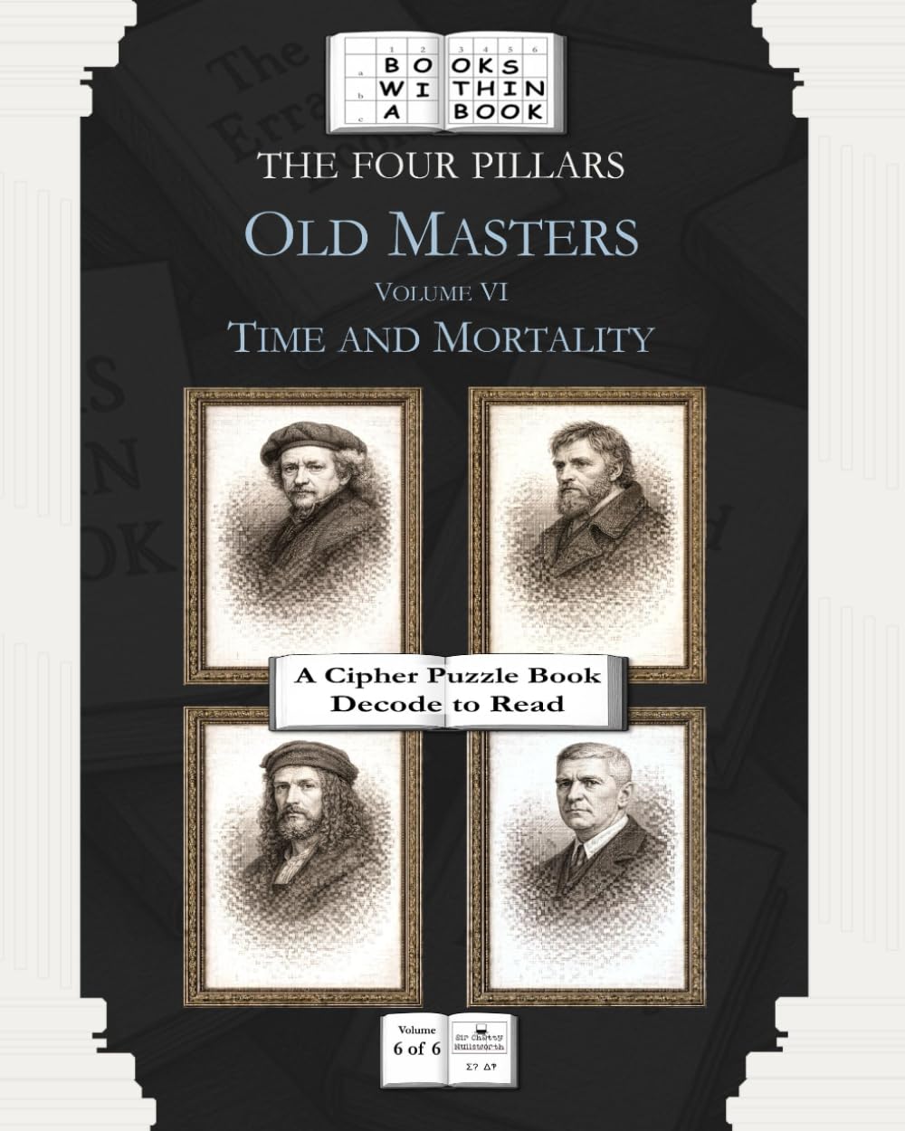 The Four Pillars: Old Masters: Volume VI: Time and Mortality