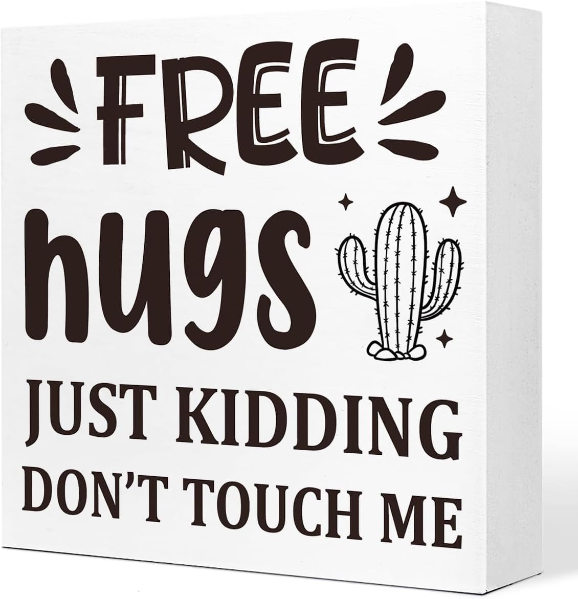 Free Hugs Just Kidding Don ' t Touch Me Box Sign 7x7 Inch