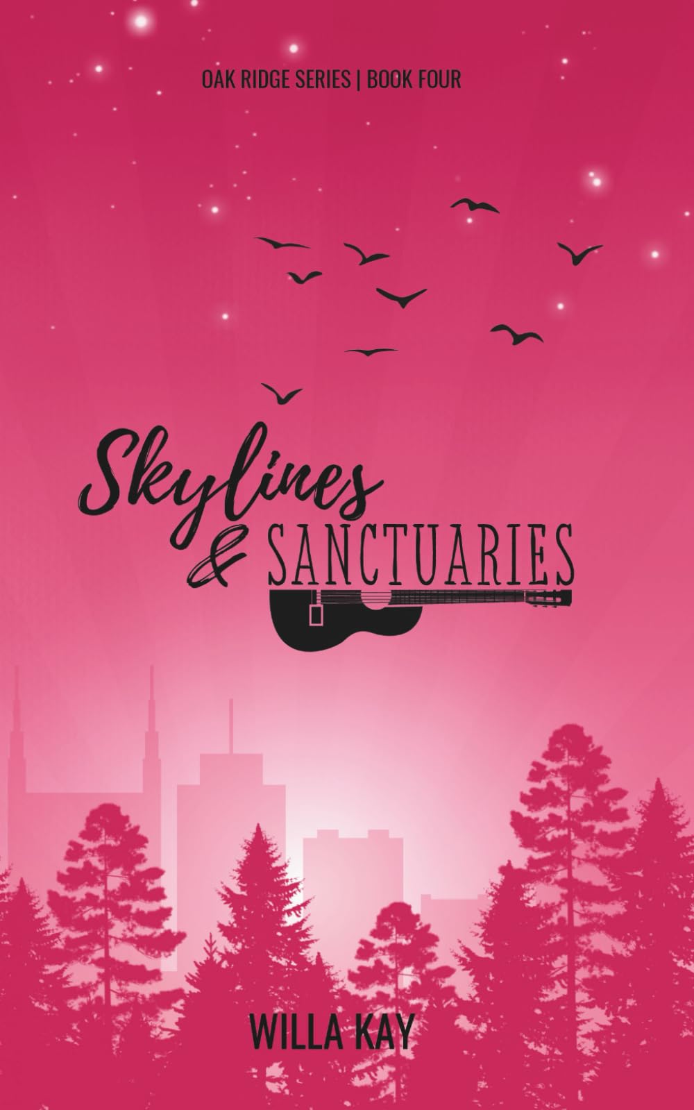 Skylines & Sanctuaries: A Small Town, Ex-Boyfriend’s Brother, Country Music Star Romance (Oak Ridge Series)