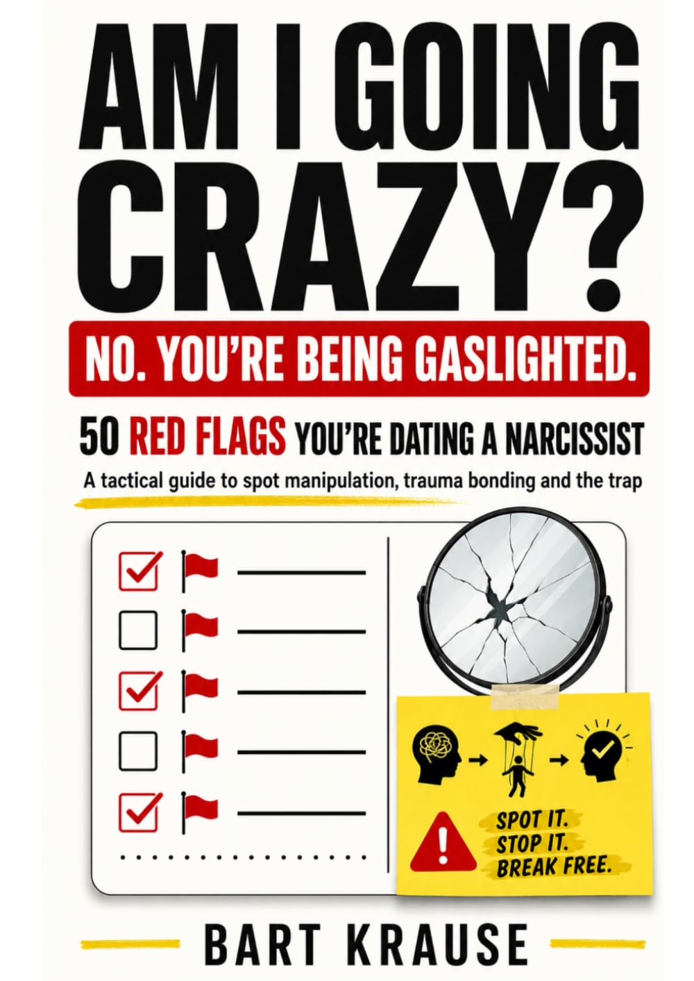 Am I Going Crazy?: 50 Signs You Are Dating a Narcissist & How to Spot the Trap (Narcissistic Abuse Recovery)