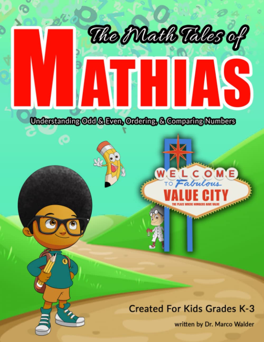 The Math Tales of Mathias: Value City: The Place Where Numbers Have Value - Volume 4