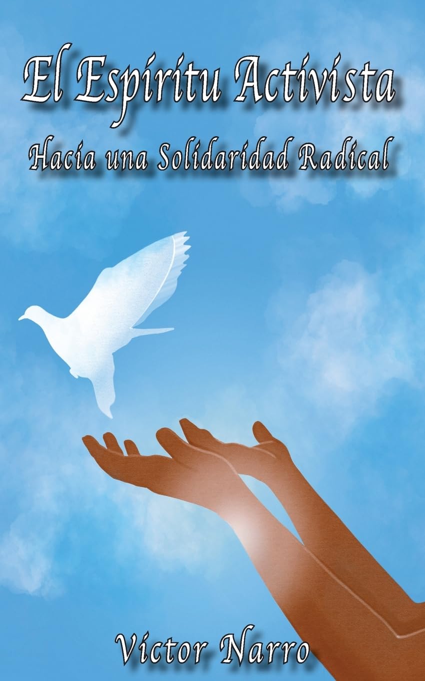 El Espíritu Activista: Hacia una Solidaridad Radical (Spanish Edition)