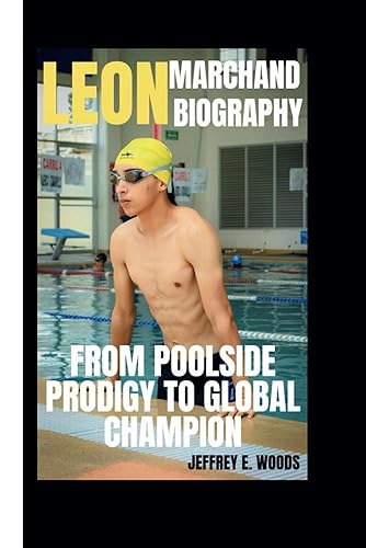 LEON MARCHAND BIOGRAPHY: From Poolside Prodigy to Global Champion