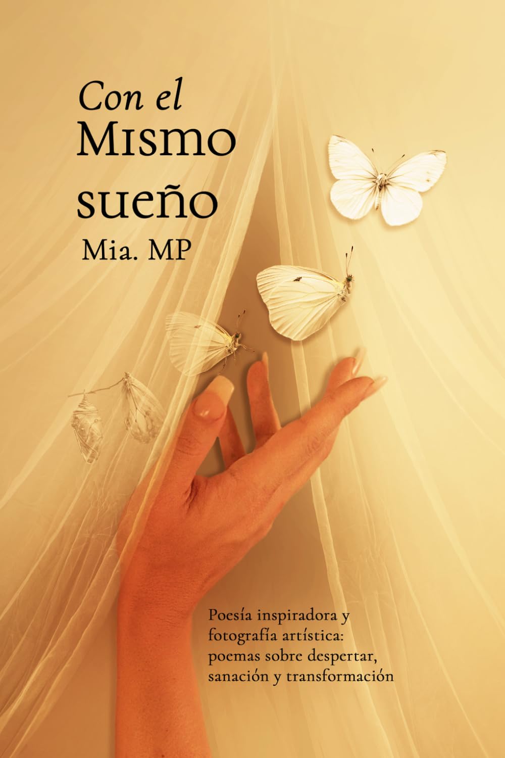 Con el mismo sueño: Poesía inspiradora y fotografía artística: Un Viaje de despertar y sanación.: 3 (VIAJE INTERIOR)