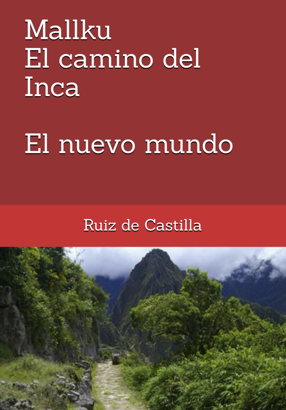 Mallku. El camino del Inca Volumen 3 El nuevo mundo
