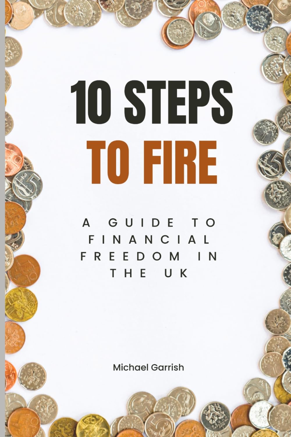 10 Steps to FIRE: A Guide to Financial Freedom in the UK