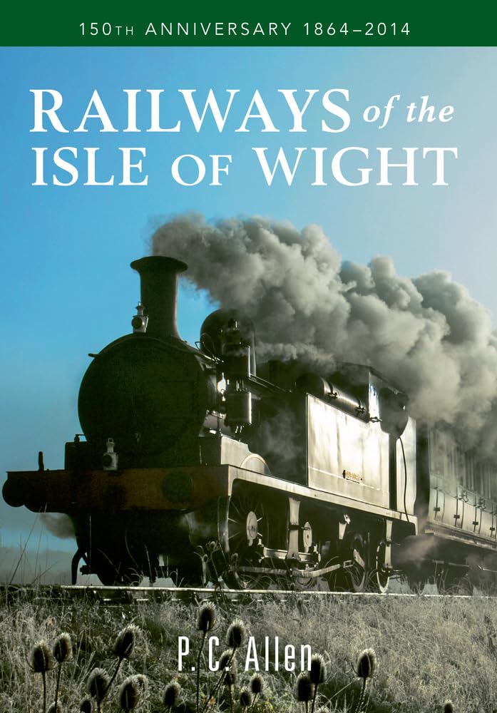 Railways of the Isle of Wight by P. C. Allen - 9781445637846