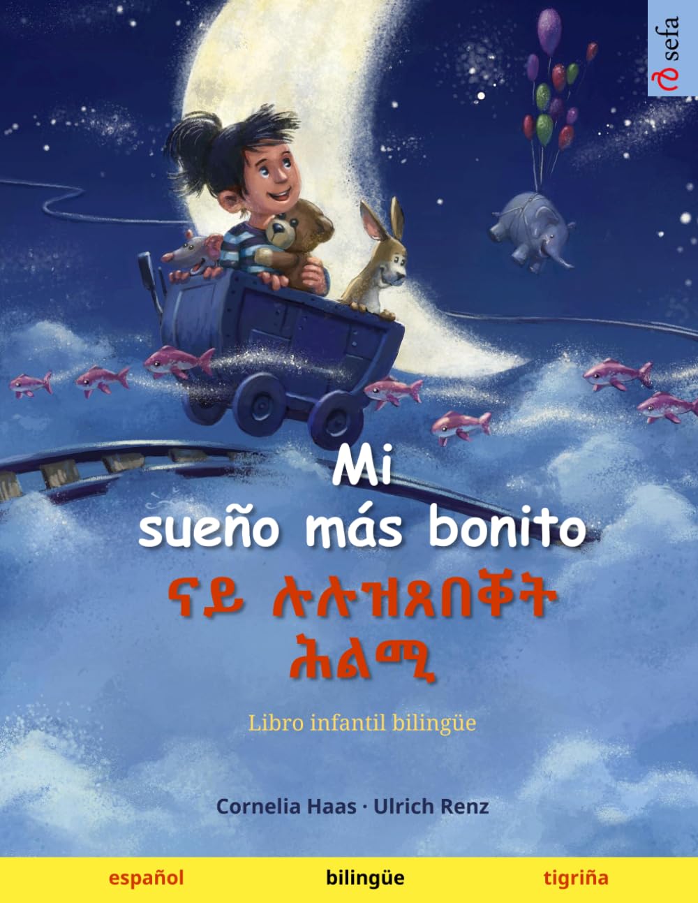 Mi sueño más bonito – ናይ ሉሉዝጸበቐት ሕልሚ (español – tigriña): Libro infantil bilingüe (Sefa libros ilustrados en dos idiomas – español / tigriña)